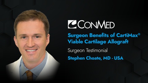 Dr. Choate - Surgeon Benefits of CartiMax® Viable Cartilage Allograft