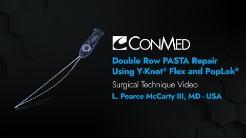 Dr. McCarty - Double Row PASTA Repair Using Y-Knot® Flex and PopLok®