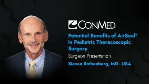 Dr. Rothenberg Presentation (2020) - Potential Benefits of AirSeal® in Pediatric Thoracoscopic Surgery